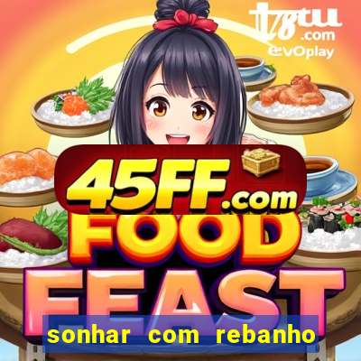 sonhar com rebanho de gado jogo do bicho